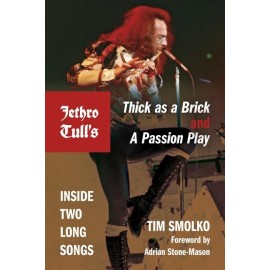 Jethro Tull's Thick As A Brick And A Passion Play: Inside Two Long Songs