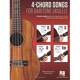 4-Chord Songs for Baritone Ukulele (G-C-D-Em): Melody, Chords and Lyrics for D-G-B-E Tuning