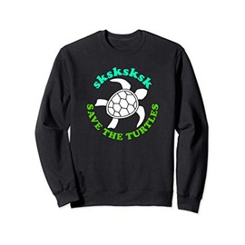 save the turtles Sweatshirt