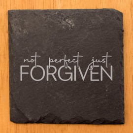 Faith and Hope: Laser Etched Imperfectly Perfect: "Not Perfect, Just Forgiven" Coasters - Square Slate - set of 5