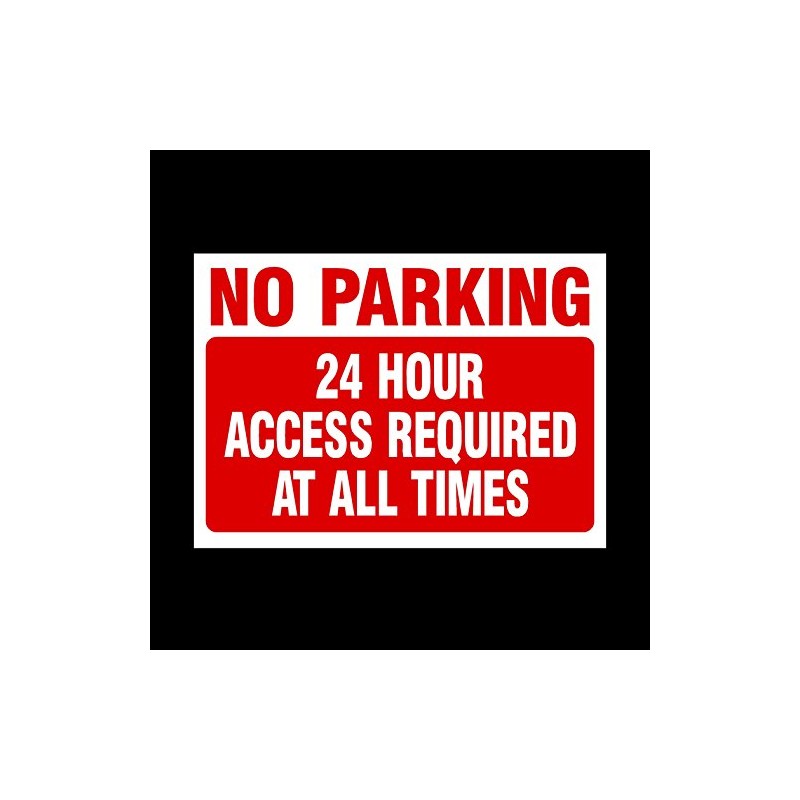 No Parking 24 Hour access required at all times Plastic