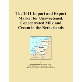 The 2011 Import and Export Market for Unsweetened, Concentrated Milk and Cream in the Netherlands