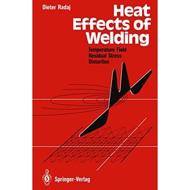 Heat Effects of Welding: Temperature Field, Residual Stress, Distortion