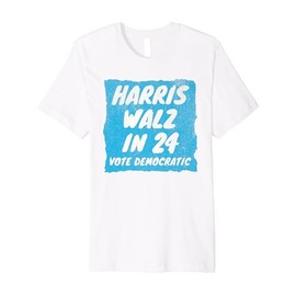 Harris Walz 2024 Election Campaign Political Merchandise Premium T-Shirt