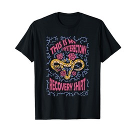 Hysterectomy Recovery Joke Uterus Removal T-Shirt