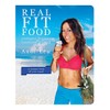 Real Fit Food: Intelligent Nutrition and Functional Training