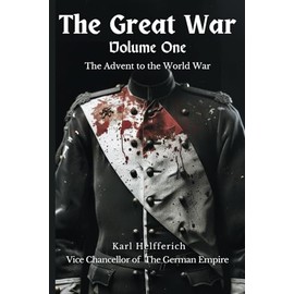 The Great War, Volume I: The Advent to the World War