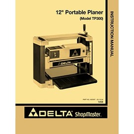 DELTA Shopmaster 12" Portable Planer Model TP300 Operator Parts Manual