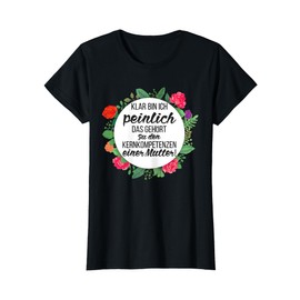 Klar Bin Ich Peinlich - Funny - Mother's Day T-Shirt