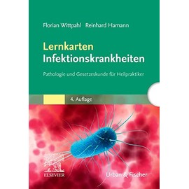 Lernkarten Infektionskrankheiten: Pathologie und Gesetzeskunde für Heilpraktiker