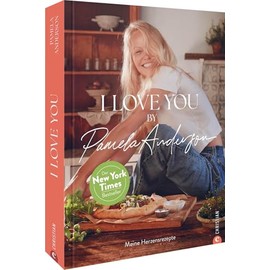 I love you!: Meine Herzensrezepte