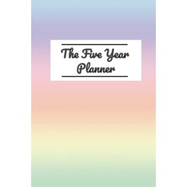 The 5 Year Planner: Undated, includes Monthly Calendars and Notes, Agenda Schedule, Appointment Notebook, Rainbow design, 60 pages