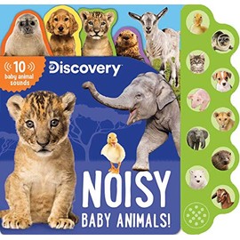 Discovery: Noisy Baby Animals! (10-Button Sound Books)