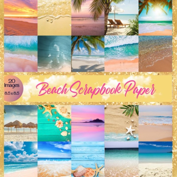 Beach Scrapbook Paper: Scrapbooking kit beach theme a collection of