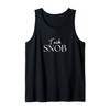 Funny Tech Snob Quote Gadget Lover Graphic Design Tank Top