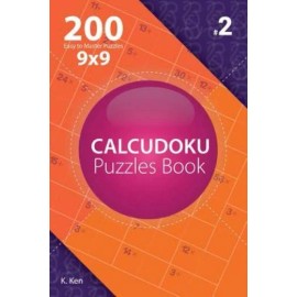 Calcudoku - 200 Easy To Master Puzzles 9X9 (Volume 2)