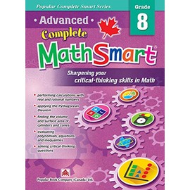 Advanced Complete MathSmart Grade 8: Advance in Math and Build Critical-Thinking Skills