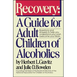 Recovery: A Guide for Adult Children of Alcoholics