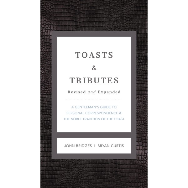 Toasts & Tributes Revised & updated: A Gentlemans Guide to