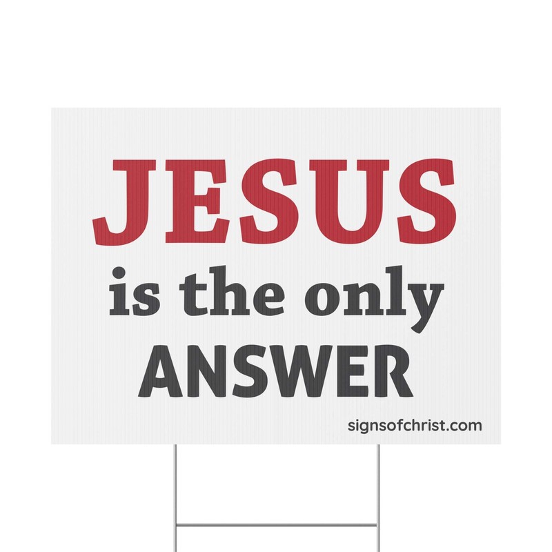 SIgns of Christ - Jesus is the ONLY answer yard