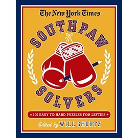 New York Times Southpaw Solvers: 100 Easy to Hard Crossword Puzzl