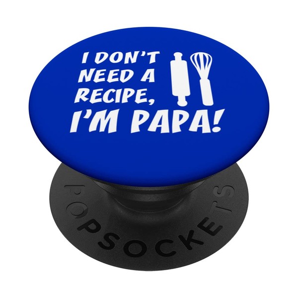 I Don't Need A Recipe I'm Papa Grandpa Kitchen Cooks