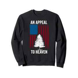 an appeal to heaven revolution historical patriotic USA flag Sweatshirt