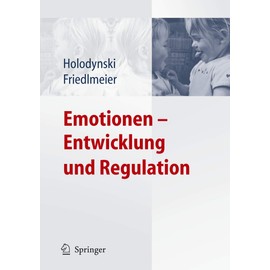 Emotionen - Entwicklung und Regulation