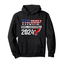 Trump 2024 Drill Baby Drill American Eagle Pro Trump US FLag Pullover Hoodie