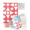 Merry & Bright Modern Christmas Quilts: For All Year Round