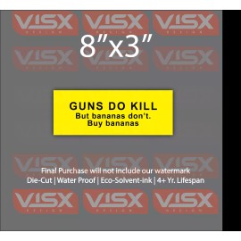 VISX Guns do Kill people but bananas don't Bumper Sticker funny control NRA JDM