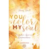 You Color my Soul: Pumpkin Spice und Kastanientiere (Liebesroman) (DESTROYED)