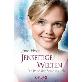 Jenseitige Welten: Die Reise der Seele ins Licht
