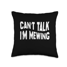 Can't Talk I'm Mewing Design, Mewing Technique Funny Mewing Throw Pillow