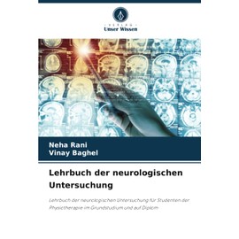 Lehrbuch der neurologischen Untersuchung: Lehrbuch der neurologischen Untersuchung für Studenten der Physiotherapie im Grundstudium und auf Diplom