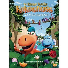 Der kleine Drache Kokosnuss - Auf in den Dschungel: Vorlesebuch zum Film - Ab 27.12.2018 im Kino
