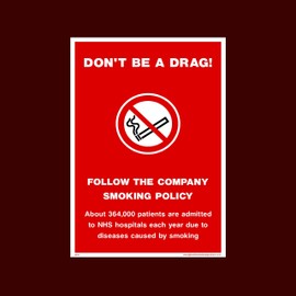 Don't be a drag! Follow the company smoking policy Plastic Sign with 4 Pre-Drilled Holes (SP11) - No Smoking, Building, Counter, Bar, Premises, Law, Naked Lights