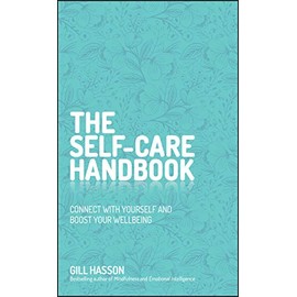 The Self-Care Handbook: Connect with Yourself and Boost Your Wellbeing