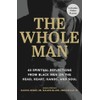 The Whole Man: 40 Spiritual Reflections from Black Men on