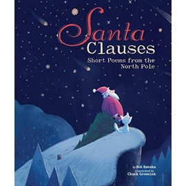 Santa Clauses: Short Poems from the North Pole (Junior Library Guild Selection)