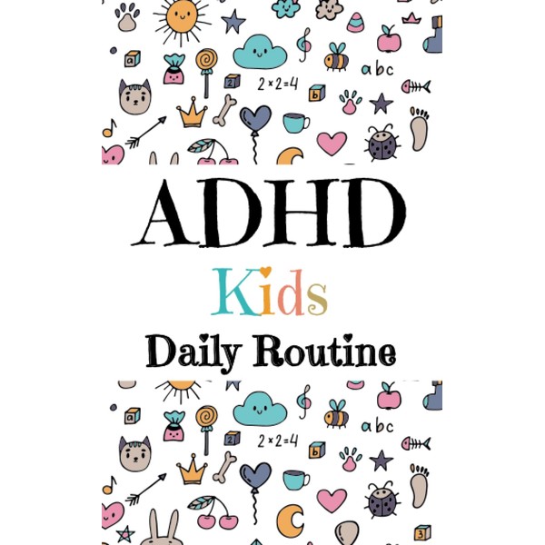 ADHD Kids Daily Routine: Planner for Children with hyperactivity include