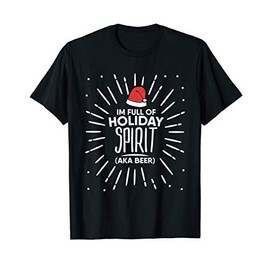 Funny Christmas Pun Full of Holiday Spirit Beer T-Shirt