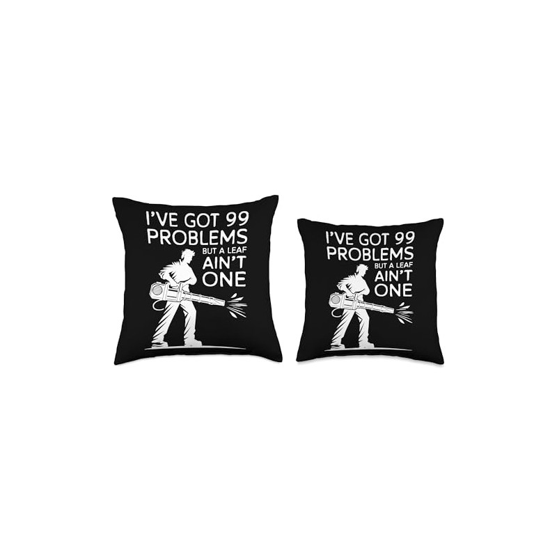 Ive Got 99 Problems Autumn Leaf Blower Throw Pillow