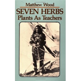 Seven Herbs Plants As Teachers [Paperback] by Wood, Matthew