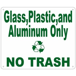 BUILDINGSINGS.COM Glass, Plastic and Aluminum ONLY NO Trash Sign (Rust Free 10x12)-REF24-1027