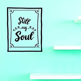 Vinyl Wall Decal Still My Soul Home Decor Picture Art 20 Inches X 40 Inches - 22 Colors Available
