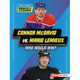 Connor McDavid vs. Mario Lemieux: Who Would Win? (All-Star Smackdown (Lerner ™ Sports))