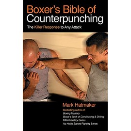 Boxer's Bible of Counterpunching: The Killer Response to Any Attack