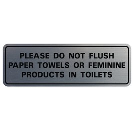 Please Do Not Flush Paper Towels or Feminine Products in Toilets Door/Wall Sign - Silver - Small