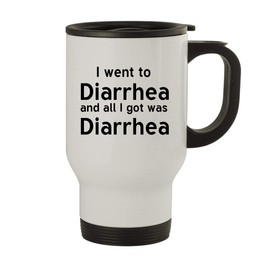 I Went To Diarrhea And All I Got Was Diarrhea - Stainless Steel 14oz Travel Mug, White